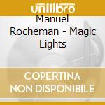 Manuel Rocheman - Magic Lights cd musicale