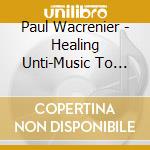 Paul Wacrenier - Healing Unti-Music To Run & Sh cd