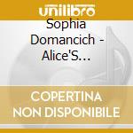 Sophia Domancich - Alice'S Evidence cd musicale di Sophia Domancich