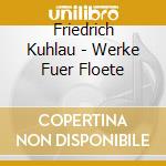 Friedrich Kuhlau - Werke Fuer Floete cd