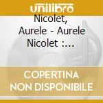 Nicolet, Aurele - Aurele Nicolet : Enregistrements Hi cd