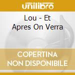 Lou - Et Apres On Verra cd