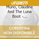 Muno, Claudine And The Luna Boot - Carmagnoles cd