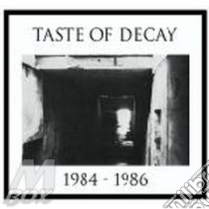 1984-1986 cd musicale di TASTE OF DECAY