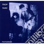 Trop Tard - Ils Etaient 9 Dans L'obscurite cd