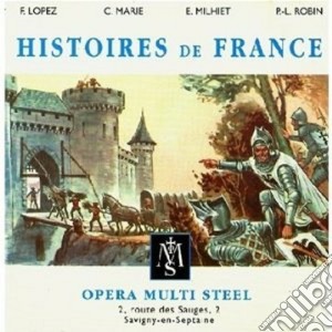 Opera Multi Steel - Histoires De France (2 Cd) cd musicale di Opera multi steel