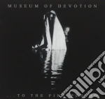 Museum Of Devotion - To The Pink Period cd