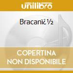 Bracanï¿½ cd
