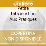 Petite Introduction Aux Pratiques cd