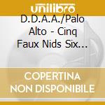 D.D.A.A./Palo Alto - Cinq Faux Nids Six Faux Nez cd