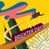 Brighter Days - Brighter Days cd