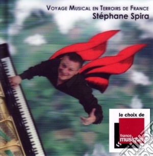 Stephane Spira: Voyage Musical En Terroirs De France cd musicale di Stephane Spira