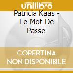 Patricia Kaas - Le Mot De Passe cd musicale di Patricia Kaas