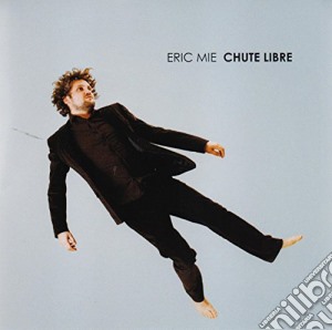 Eric Mie - Chute Libre cd musicale di Mie, Eric