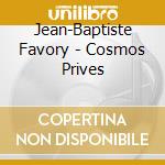 Jean-Baptiste Favory - Cosmos Prives cd