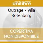 Outrage - Villa Rotenburg cd musicale di Outrage