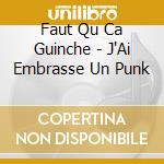 Faut Qu Ca Guinche - J'Ai Embrasse Un Punk cd