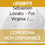 Sebastien Lovato - For Virginia / Sebastien Lovato cd