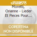 Moretti, Orianne - Lieder Et Pieces Pour Piano cd
