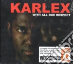 Karlex - With All Due Respect cd