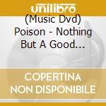 (Music Dvd) Poison - Nothing But A Good Time ! cd