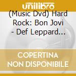 (Music Dvd) Hard Rock: Bon Jovi - Def Leppard - Scorpions - Kiss / Various (4 Dvd) cd