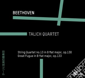 Ludwig Van Beethoven - Quaretto Per Archi N.30 Op.130, La Grande Fuga Op.133 cd musicale di Beethoven ludwig van