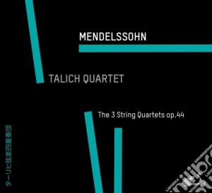 Felix Mendelssohn - Quartetti Per Archi Op.44 (integrale) cd musicale di Felix Mendelssohn