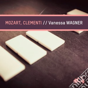 Wolfgang Amadeus Mozart / Muzio Clementi - Vanessa Wagner Plays cd musicale di Wolfgang Amadeus Mozart / Muzio Clementi