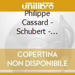 Philippe Cassard - Schubert - Sonates Pour Piano D845 & D850 cd musicale