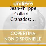 Jean-Philippe Collard - Granados: Goyescas cd