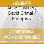 Anne Gastinel / David Grimal / Philippe Cassard - Beethoven: Ghost & Archduke Trios cd musicale