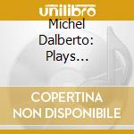 Michel Dalberto: Plays Beethoven - Pathetique, Funebre, Clair De Lune, Appassionata, Op.111 cd