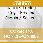Francois-Frederic Guy - Frederic Chopin / Secret Garden cd