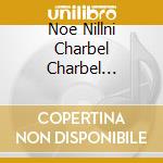 Noe Nillni Charbel Charbel Lauriane - Les Larmes. Musiques De Chambre Con cd