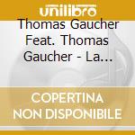 Thomas Gaucher Feat. Thomas Gaucher - La Lanterne cd musicale
