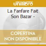 La Fanfare Fait Son Bazar - cd