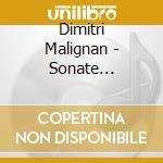Dimitri Malignan - Sonate 1/Suites D'Apres Cendrillon cd musicale di Dimitri Malignan