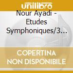 Nour Ayadi - Etudes Symphoniques/3 Mouvements De Petrouchka cd