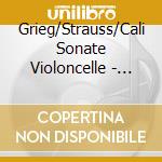 Grieg/Strauss/Cali Sonate Violoncelle - Atacha Colmez, Violoncelle & Camille Belin, Piano cd