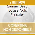 Samuel Bez / Louise Akili: Etincelles cd