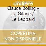 Claude Bolling - La Gitane / Le Leopard cd musicale di Claude Bolling
