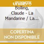 Bolling, Claude - La Mandarine / La Revanche cd musicale di Bolling, Claude