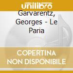 Garvarentz, Georges - Le Paria