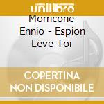 Morricone Ennio - Espion  Leve-Toi cd