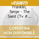 Franklin, Serge - The Saint (Tv # 1989) cd
