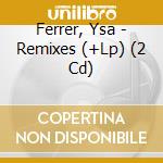 Ferrer, Ysa - Remixes (+Lp) (2 Cd) cd