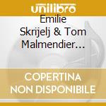 Emilie Skrijelj & Tom Malmendier 'Tropism' cd
