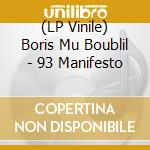 (LP Vinile) Boris Mu Boublil - 93 Manifesto vinile