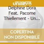 Delphine Dora Feat. Pacome Thiellement - Un Monde Sans Dehors cd
